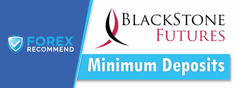 Blackstone - Minimum Deposits