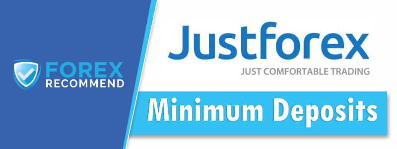 JustForex - Minimum Deposits