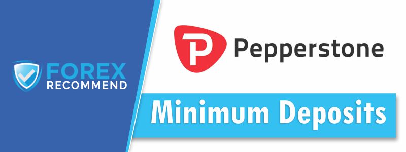 Pepperstone - Minimum Deposits