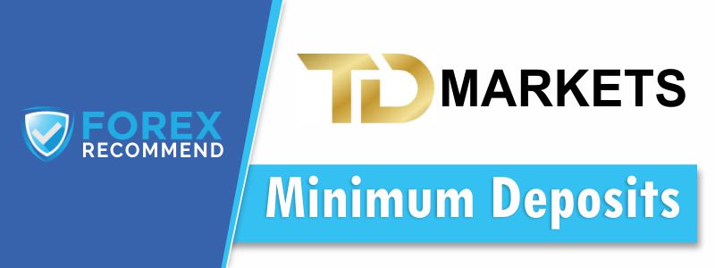 TDMarkets - Minimum Deposits