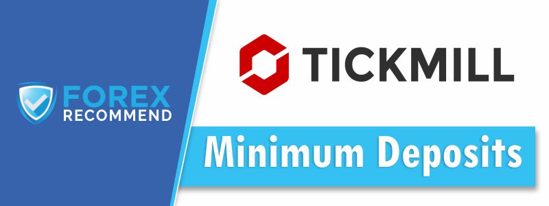 Tickmill - Minimum Deposits